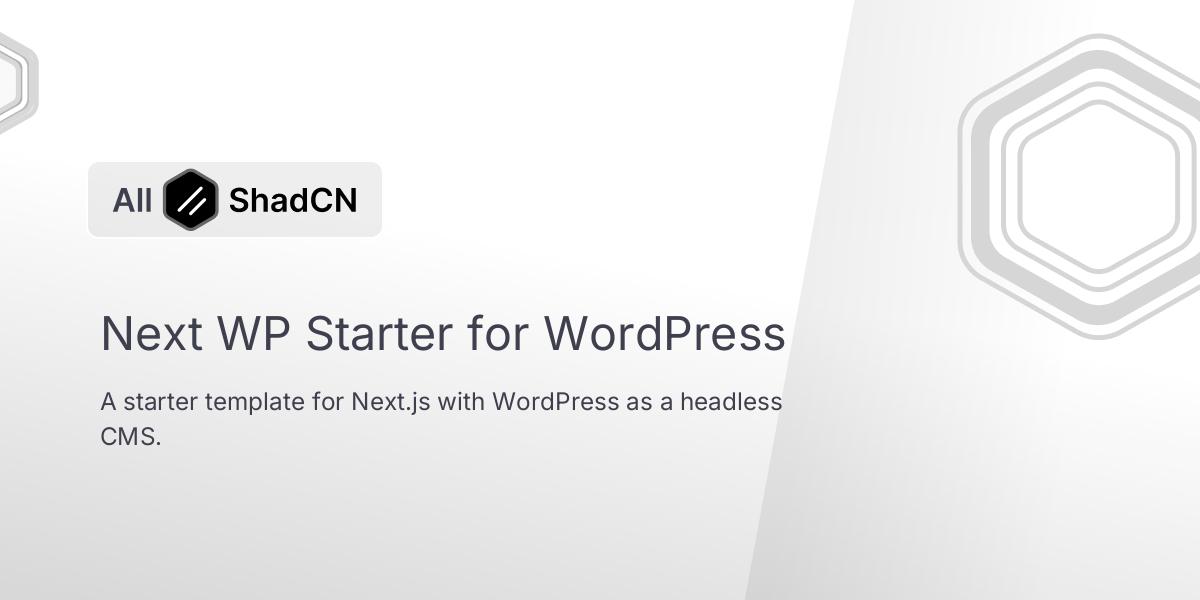Next.js Starter for WordPress Headless CMS | All Shadcn