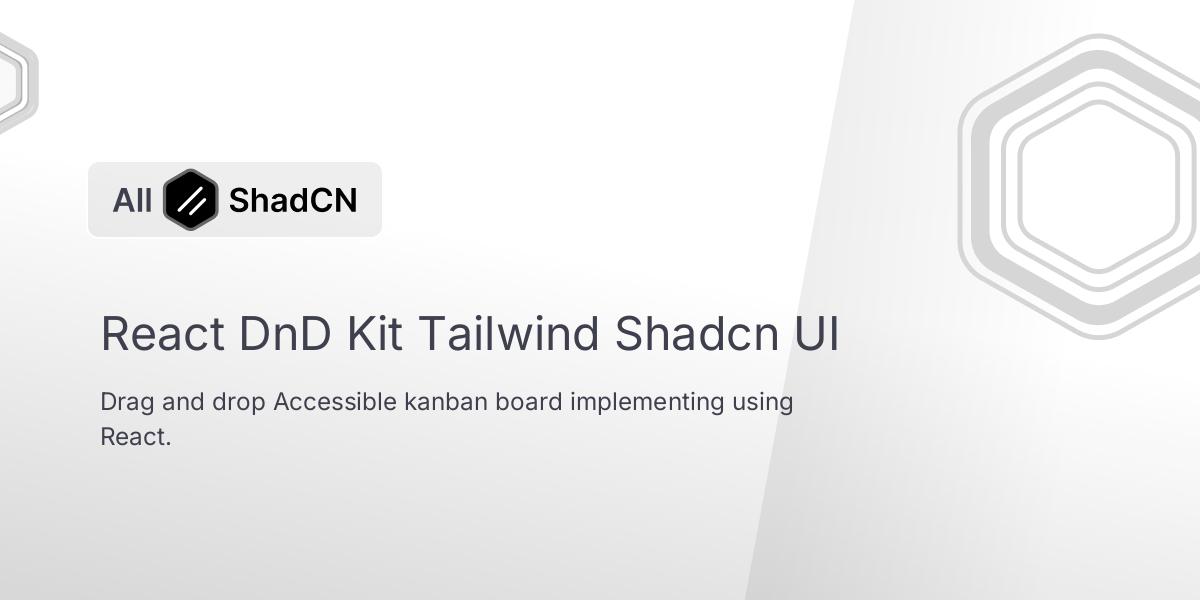 React DnD Kit Tailwind Shadcn UI | All Shadcn