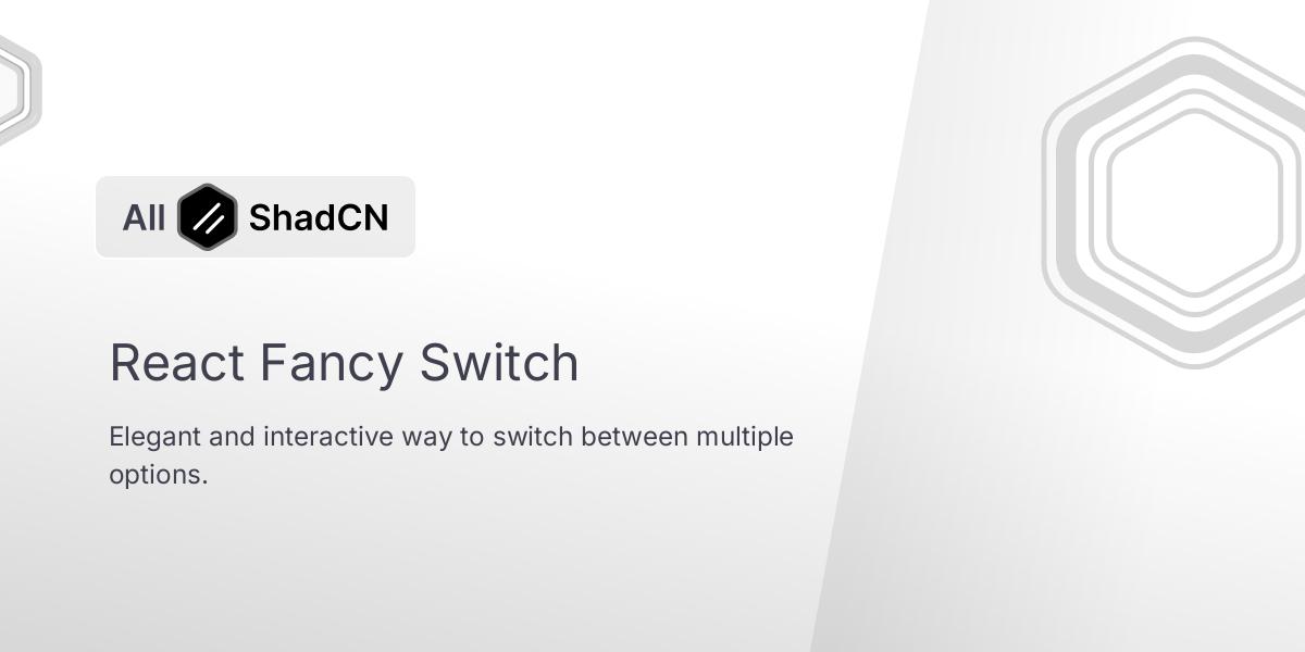 React Fancy Switch | All Shadcn