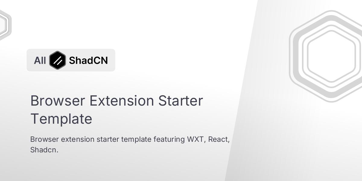 Browser Extension Starter Template | All Shadcn