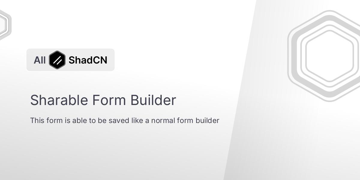 Sharable Between Process Example Sharable Form Builder | All Shadcn