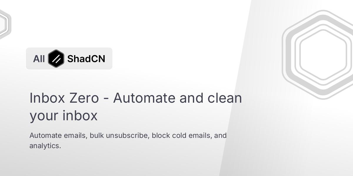 Inbox Zero - Automate and clean your inbox | All Shadcn
