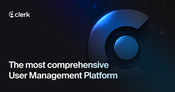 Clerk - Authentication and User Management