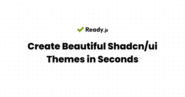 Ready.js - Shadcn UI Theme Generator